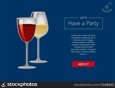 Lets have a party drinks choice advertising poster with red and white wine in glasses vector illustration with place for text and web button on blue. Lets Have a Party Drinks Choice Advertising Poster