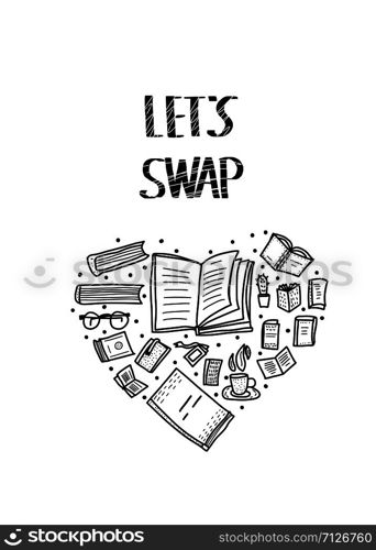 Lets Swap lettering with doodle style heart composition decoration. Quote for book exchange event. Handwritten phrase with read design elements isolated on white background. Vector illustration.