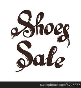 Lettering sale shoes. Hand drawn advertising illustration. Lettering sale shoes. Hand drawn advertising illustration.