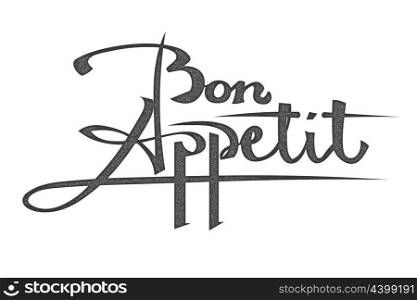 Lettering. The phrase bon appetite on a white background. The inscription in grunge style isolated. Stock vector illustration.