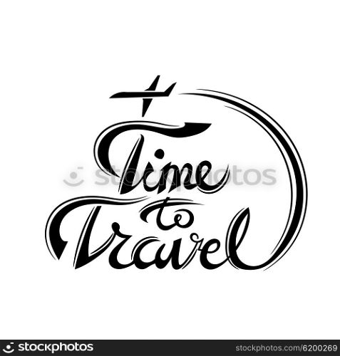 Lettering - time to travel. Illustration of vacation of the summer season ? time to travel. Airplane with trace lettering and time to travel. Travel by plane. Vector illustration. Stock vector.