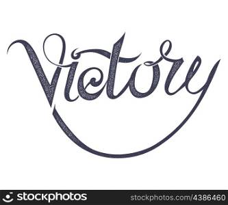 Lettering, victory, on a white background. The inscription in grunge style isolated. Stock vector illustration.