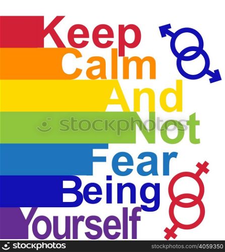 LGBT concept, motivating phrase in the colors of the rainbow. Keep calm and don&rsquo;t be fear to be yourself
