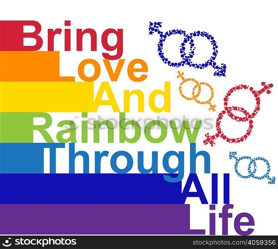 LGBT concept, motivating phrase in the colors of the rainbow. Bring love and rainbow through life