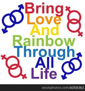 LGBT concept, motivating phrase in the colors of the rainbow. Bring love and rainbow through life