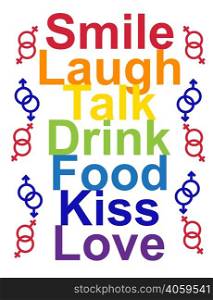 LGBT concept, motivating phrase in the colors of the rainbow. Smile, Laugh, Speak, Drink, Eat, Kiss Love. LGBT concept, motivating phrase in the colors of the rainbow.