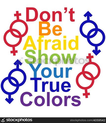 LGBT concept, motivating phrase in the colors of the rainbow. Don&rsquo;t be afraid to show your real color.