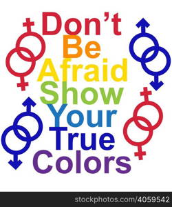 LGBT concept, motivating phrase in the colors of the rainbow. Don&rsquo;t be afraid to show your real color.