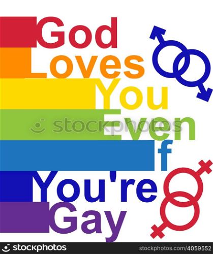 LGBT concept, motivating phrase in the colors of the rainbow. God loves you even if you are gay