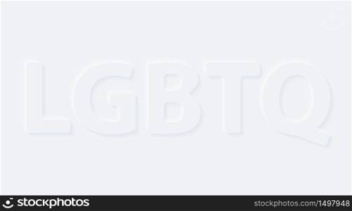 LGBTQ. Vector words. Bright white gradient neumorphic effect character type icon. Gray symbol on a background.