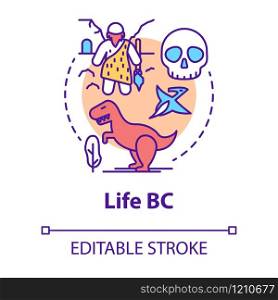 Life BC concept icon. Paleontological research. Studying development of life on planet. Evolution theory idea thin line illustration. Vector isolated outline drawing. Editable stroke