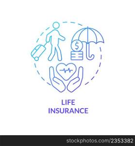 Life insurance blue gradient concept icon. Tourist safety. Travel accident financial coverage abstract idea thin line illustration. Isolated outline drawing. Myriad Pro-Bold font used. Life insurance blue gradient concept icon