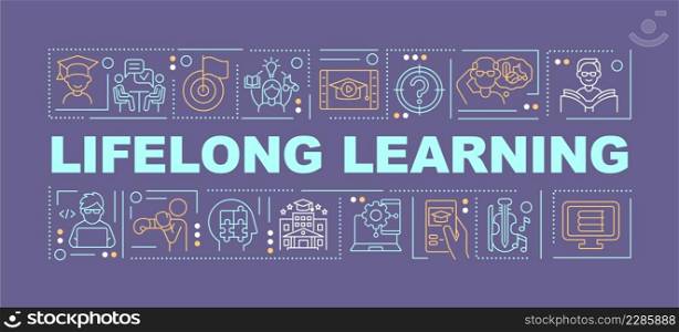 Lifelong learning word concepts dark purple banner. Ongoing education. Infographics with icons on color background. Isolated typography. Vector illustration with text. Arial-Black font used. Lifelong learning word concepts dark purple banner