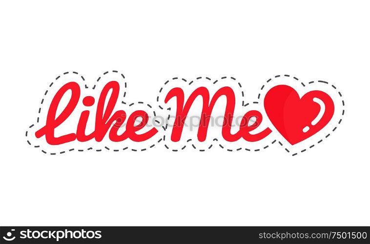 Like me social network sticker patch isolated icon with heart vector. Online communication and reactions to posts. Popularity button symbol of fame. Like Me Social Network Sticker Isolated Vector