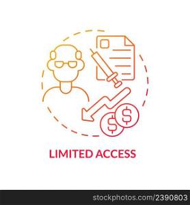 Limited access red gradient concept icon. Lack adequate health insurance abstract idea thin line illustration. Poor health outcome risk. Isolated outline drawing. Myriad Pro-Bold font used. Limited access red gradient concept icon