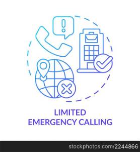 Limited emergency calling blue gradient concept icon. Actual location data. UCaaS problems abstract idea thin line illustration. Isolated outline drawing. Myriad Pro-Bold fonts used. Limited emergency calling blue gradient concept icon