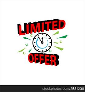 Limited Offer Banner, Promotion Label, Countdown Of Time Vector Art Illustration