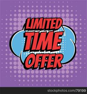 Limited time offer comic book bubble text retro style