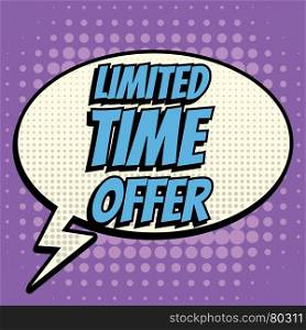 Limited time offer comic book bubble text retro style