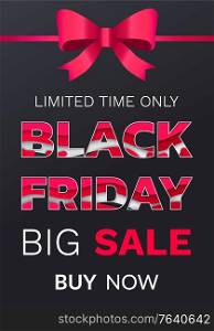 Limited time only, black Friday, big sale, buy now poster. Special shopping promotion card decorated by ribbon and bow in pink color. Flyer of seasonal discount, shopping advertising flat vector. Poster Black Friday, Limited Promotion Vector