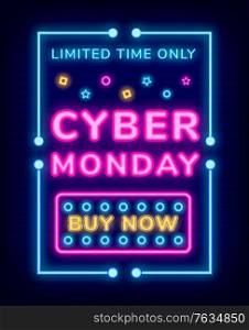 Limited time only cyber Monday neon board with frame. Poster or link by now with colorful lights. Electronic commerce and promotion technology. Special sale ad with glowing lamps on dark vector. Cyber Monday Poster and Buy Now Neon Link Vector