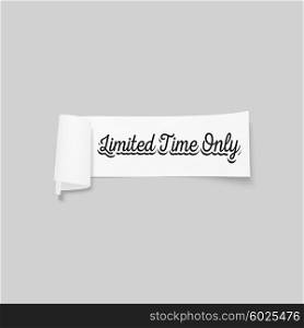 Limited time only sign, paper banner, vector ribbon with shadow isolated on gray.