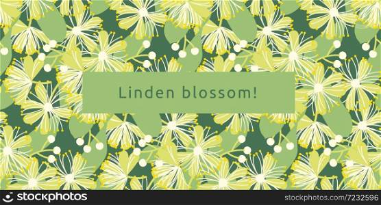 Linden tree flowers and leaves pattern for background, wrap, fabric, textile, wrap, surface, web and print design. Green spring blossom motif for card, header, invitation, poster.