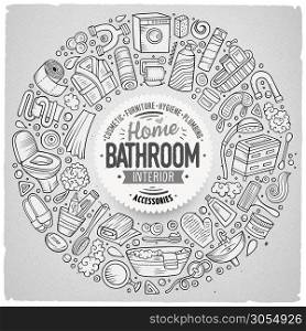 Line art vector hand drawn set of Bathroom cartoon doodle objects, symbols and items. Round frame composition. Vector set of Bathroom cartoon doodle objects