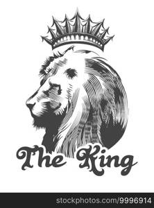 Lion Head with Crown and inscription The King drawn in engraving style. Vector illustration.