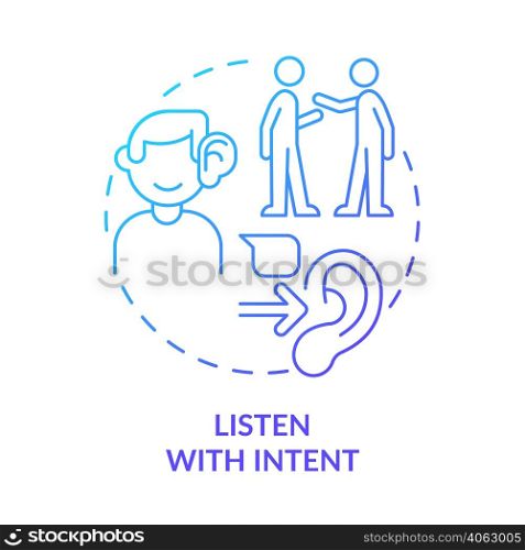 Listen with intent blue gradient concept icon. Focus on conversation. Active listening. Step to charisma abstract idea thin line illustration. Isolated outline drawing. Myriad Pro-Bold font used. Listen with intent blue gradient concept icon