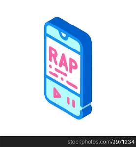 listening rap music phone app isometric icon vector. listening rap music phone app sign. isolated symbol illustration. listening rap music phone app isometric icon vector illustration