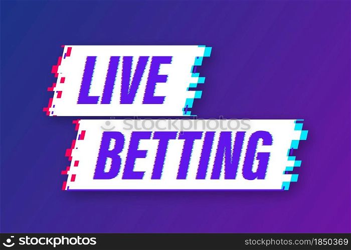 Live betting. Flat web banner with glitch sign live betting for mobile app design. Vector stock illustration. Live betting. Flat web banner with glitch sign live betting for mobile app design. Vector stock illustration.