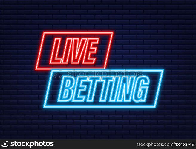 Live betting. Flat web banner with neon sign live betting for mobile app design. Vector stock illustration. Live betting. Flat web banner with neon sign live betting for mobile app design. Vector stock illustration.