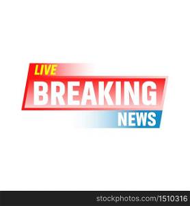 Live Breaking News banner. Vector illustration. Contains transparent elements. Live Breaking News