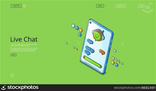Live chat isometric landing page, online clients support, operator service, hotline communication. Smartphone with dialogue window on screen, messenger application for customers, 3d vector web banner. Live chat isometric landing page, online support