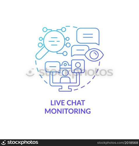 Live chat monitoring blue gradient concept icon. Tracking communication of work team. Employee monitoring abstract idea thin line illustration. Vector isolated outline color drawing. Live chat monitoring blue gradient concept icon
