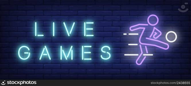 Live games neon text with football player kicking ball. Sport and betting advertisement design. Night bright neon sign, colorful billboard, light banner. Vector illustration in neon style.