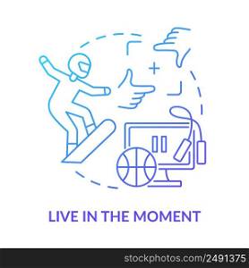 Live in present moment blue gradient concept icon. Mindfulness technique abstract idea thin line illustration. Enjoying simple pleasures. Isolated outline drawing. Myriad Pro-Bold font used. Live in present moment blue gradient concept icon