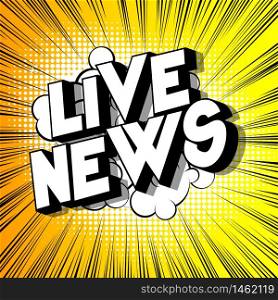 Live News - Comic book style word on abstract background.