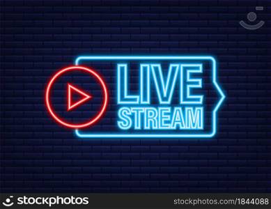 Live stream neon logo, news and TV or online broadcasting. Vector stock illustration. Live stream neon logo, news and TV or online broadcasting. Vector stock illustration.