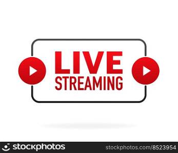 Live streaming banner in flat style on white background. Play video. Web media. Vector illustration. Live streaming banner in flat style on white background. Play video. Web media. Vector illustration.