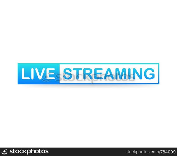 Live Streaming label on white background. Vector stock illustration