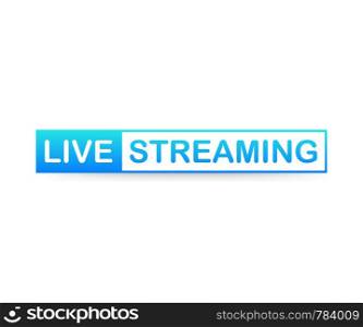 Live Streaming label on white background. Vector stock illustration