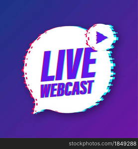 Live Webcast Button, icon, emblem. Glitch icon. Vector stock illustration. Live Webcast Button, icon, emblem. Glitch icon. Vector stock illustration.