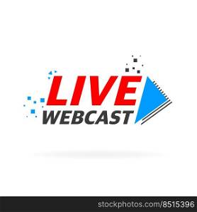Live Webcast Button, icon. Vector design. Live Webcast banner. Live Webcast Button, icon. Vector design. Live Webcast banner.