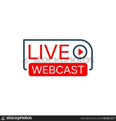 Live webcast, online webinar or web seminar vector icon with red play button. Virtual training course or lesson of online education, podcast or broadcast isolated sign for web presentation or meeting. Live webcast, online webinar or web seminar icon