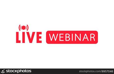 Live Webinar button. Online lectures and education icon. UI, UX interface concept. E-learning, seminar or lesson. Vector on isolated white background. EPS 10.. Live Webinar button. Online lectures and education icon. UI, UX interface concept. E-learning, seminar or lesson. Vector on isolated white background. EPS 10