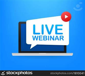 Live webinar label on laptop screen. Can be used for business concept. Vector stock illustration. Live webinar label on laptop screen. Can be used for business concept. Vector stock illustration.
