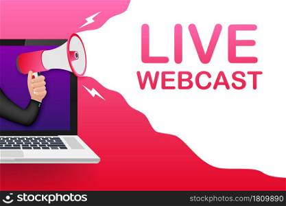 Live webinar, megaphone no laptop screen. Can be used for business concept. Vector stock illustration. Live Webcast, megaphone no laptop screen. Can be used for business concept. Vector stock illustration.