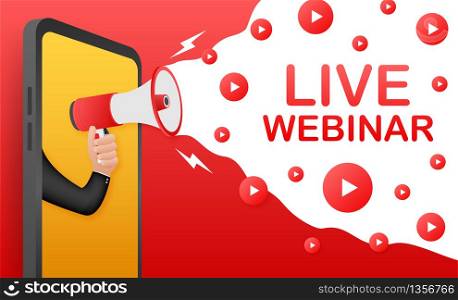 Live webinar, megaphone no smartphone screen. Can be used for business concept. Vector stock illustration. Live webinar, megaphone no smartphone screen. Can be used for business concept. Vector stock illustration.